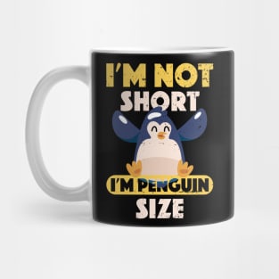 I'm Not Short I'm Penguin Size Cute Short People Mug